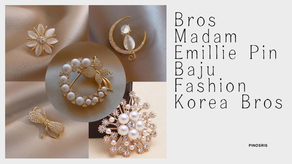Bros Madam Emillie Pin Baju Fashion Korea Bros